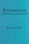 Ecclesiastes: A Participatory Study Guide