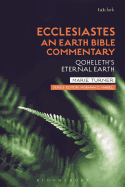 Ecclesiastes: An Earth Bible Commentary: Qoheleth's Eternal Earth