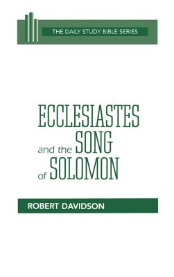 Ecclesiastes and the Song of Solomon - Davidson, Robert, M.A.