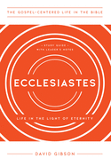 Ecclesiastes: Life in the Light of Eternity, Study Guide with Leader's Notes
