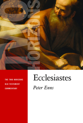 Ecclesiastes - Enns, Peter, Ph.D.