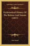 Ecclesiastical History of the Britons and Saxons (1815)