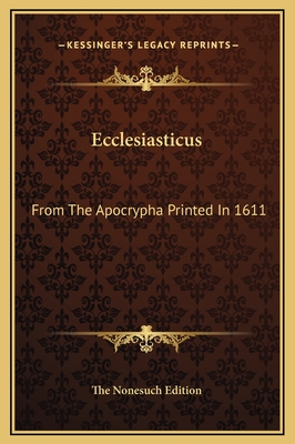 Ecclesiasticus: From the Apocrypha Printed in 1611 - The Nonesuch Edition