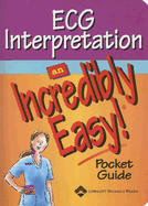 ECG Interpretation: An Incredibly Easy! Pocket Guide - Lippincott Williams & Wilkins (Creator)