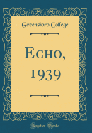 Echo, 1939 (Classic Reprint)