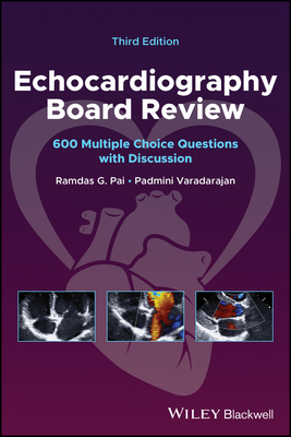 Echocardiography Board Review: 600 Multiple Choice Questions with Discussion - Pai, Ramdas G., and Varadarajan, Padmini