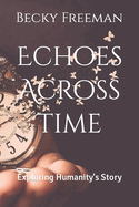 Echoes Across Time: Exploring Humanity's Story