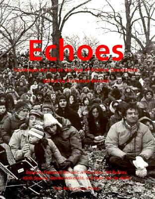 Echoes: Contemporary Art at the Age of Endless Conclusions - Bonami, Francesco (Editor), and Budney, Jen, and Rian, Jeff (Contributions by)