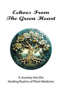 Echoes From The Green Heart