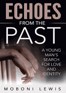 Echoes from the Past: A Young Man's Search for Love and Identity