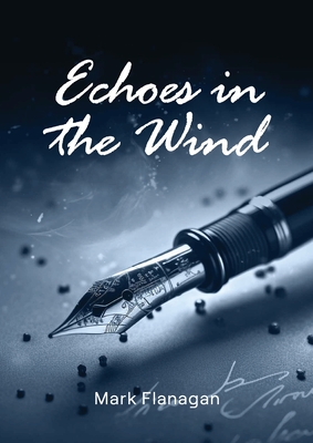 Echoes in the Wind - Flanagan, Mark