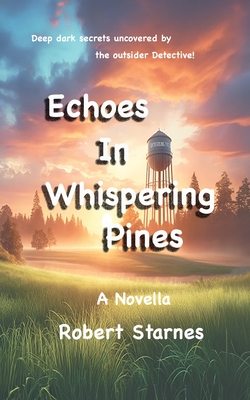 Echoes in Whispering Pines - Starnes, Robert, and Services, Inc Carpenter Editing (Editor)