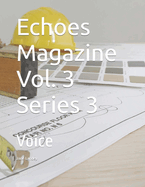 Echoes Magazine Vol. 3 Series 3: Voice