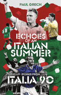 Echoes of an Italian Summer: Stories from Italia 90