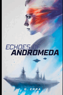 Echoes of Andromeda: A Cosmic Expedition