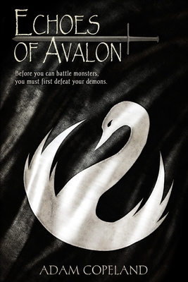 Echoes of Avalon: A Tale of Avalon - Copeland, Adam