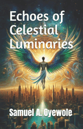 Echoes of Celestial Luminaries