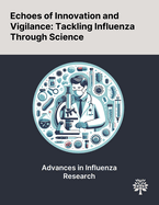 Echoes of Innovation and Vigilance: Tackling Influenza Through Science