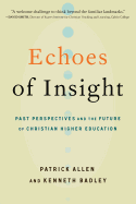 Echoes of Insight: Past Perspectives and the Future of Christian Higher Education