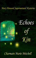 Echoes of Kin: Mary Howard Supernatural Mysteries Book 2