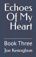 Echoes Of My Heart: Book Three