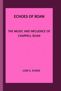 Echoes of Roan: The Music and Influence of Chappell