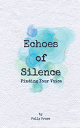 Echoes of Silence: Finding Your Voice