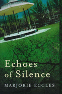 Echoes of Silence - Eccles, Marjorie