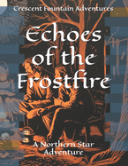 Echoes of the Frostfire: A Northern Star Adventure