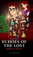 Echoes of the Lost: Worlds Apart: Friends Divided, Enemy Unbound