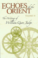 Echoes of the Orient: The Writings of William Quan Judge