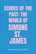 Echoes of the Past: The World of Simone St. James