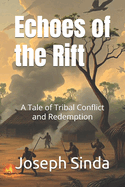 Echoes of the Rift: A Tale of Tribal Conflict and Redemption