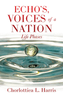 Echo's, Voices of a Nation: Life Phases