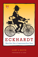 Eckhardt: There Once Was a Congressman from Texas