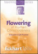 Eckhart Tolle: The Flowering of Human Consciousness