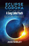 Eclipse Corona: A Song Called Youth Trilogy Book Three