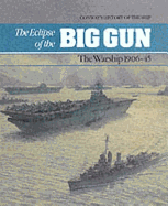 ECLIPSE OF THE BIG GUN THE WARSHI