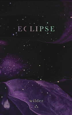 Eclipse - Poetry, Wilder