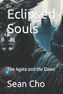 Eclipsed Souls: The Agate and the Dawn