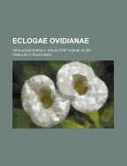 Eclogae Ovidianae: Herausgegeben U. Erlautert Von M. Isler