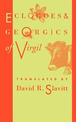 Eclogues and Georgics of Virgil - Virgil