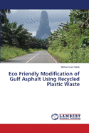 Eco Friendly Modification of Gulf Asphalt Using Recycled Plastic Waste