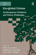 Eco-global Crimes: Contemporary Problems and Future Challenges