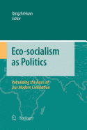 Eco-Socialism as Politics: Rebuilding the Basis of Our Modern Civilisation