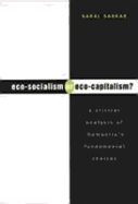 Eco-Socialism or Eco-Capitalism?: A Critical Analysis of Humanity's Fundamental Choices