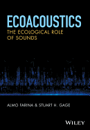 Ecoacoustics - The Ecological Role of Sounds