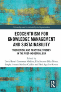 Ecocentrism for Knowledge Management and Sustainability: Theoretical and Practical Studies in the Post-Industrial Era