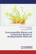 Ecocompatible Blends and Composites Based on Biodegradable Materials