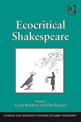 Ecocritical Shakespeare - Bruckner, Lynne (Editor), and Brayton, Dan (Editor)